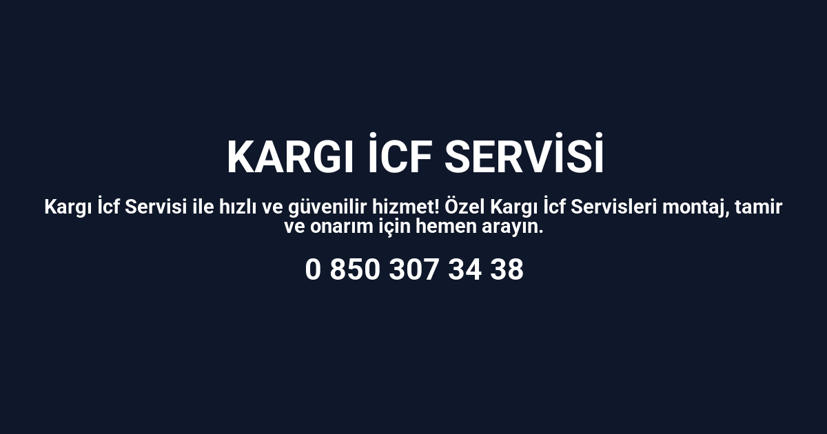 Kargı İcf Servisi